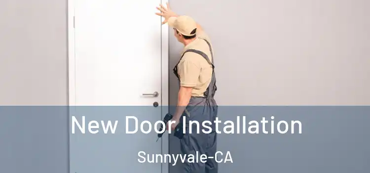  New Door Installation Sunnyvale-CA